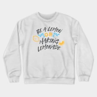 Be a Lemon or Making Lemonade Typography White Ver Crewneck Sweatshirt